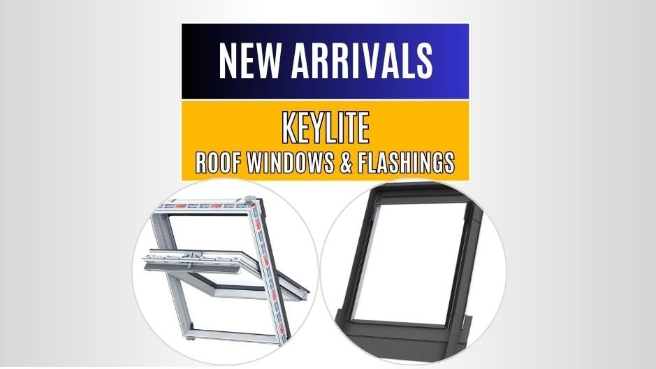 Grey Banner featuring a Keylite Centre Pivot Window and a Keylite Roof Flashing Kit. New Arrivals title in white writing set on a blue background. Keylite Roof Windows & Flashings text in white set on a yellow background.